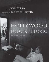 Book Cover for Hollywood Foto-Rhetoric by Bob Dylan