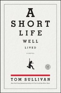 Book Cover for A Short Life Well Lived by Tom Sullivan