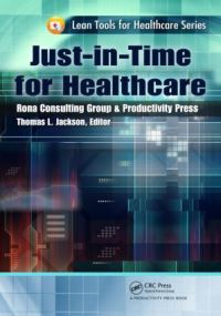Book Cover for Just-in-Time for Healthcare by Rona Consulting Group, Productivity Press