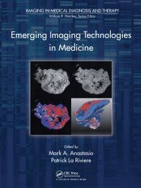 Book Cover for Emerging Imaging Technologies in Medicine by Mark A Anastasio, Patrick La Riviere