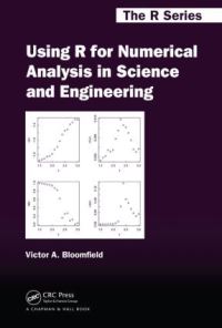 Book Cover for Using R for Numerical Analysis in Science and Engineering by Victor A. Bloomfield