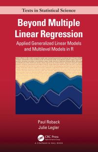 Book Cover for Beyond Multiple Linear Regression by Paul Roback, Julie M Legler