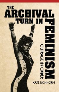 Book Cover for The Archival Turn in Feminism by Kate Eichhorn