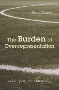 Book Cover for The Burden of Over-Representation by Grant Farred, World Cup Rugby football