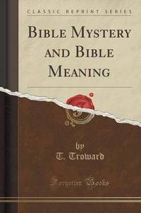 Book Cover for Bible Mystery and Bible Meaning (Classic Reprint) by John Dewey