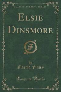 Book Cover for Elsie Dinsmore (Classic Reprint) by John Dewey