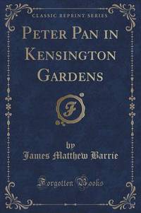 Book Cover for Peter Pan in Kensington Gardens (Classic Reprint) by John Dewey