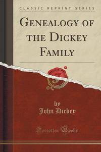 Book Cover for Genealogy of the Dickey Family (Classic Reprint) by John Dewey