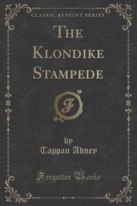 Book Cover for The Klondike Stampede (Classic Reprint) by John Dewey