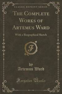 Book Cover for The Complete Works of Artemus Ward by L Frank Baum