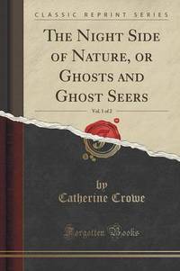 Book Cover for The Night Side of Nature, or Ghosts and Ghost Seers, Vol. 1 of 2 (Classic Reprint) by L Frank Baum