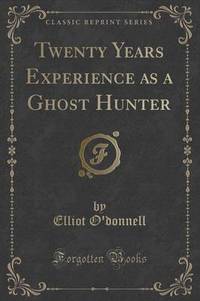 Book Cover for Twenty Years Experience as a Ghost Hunter (Classic Reprint) by L Frank Baum
