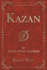 Book Cover for Kazan (Classic Reprint) by L Frank Baum