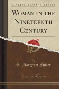 Book Cover for Woman in the Nineteenth Century (Classic Reprint) by L Frank Baum