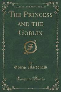 Book Cover for The Princess and the Goblin (Classic Reprint) by L Frank Baum