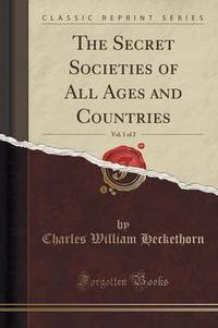 Book Cover for The Secret Societies of All Ages and Countries, Vol. 1 of 2 by L Frank Baum