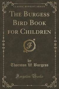 Book Cover for The Burgess Bird Book for Children (Classic Reprint) by L Frank Baum
