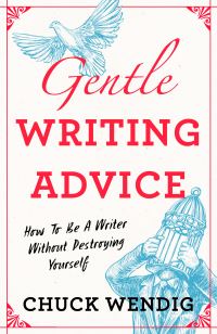 Book Cover for Gentle Writing Advice by Chuck Wendig