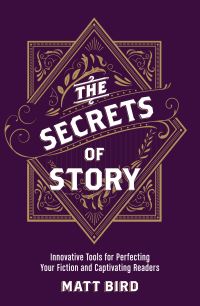 Book Cover for The Secrets of Story by Matt Bird