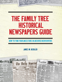 Book Cover for The Family Tree Historical Newspapers Guide by James M Beidler