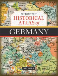 Book Cover for The Family Tree Historical Atlas of Germany by James M Beidler