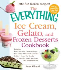 Book Cover for The Everything Ice Cream, Gelato, and Frozen Desserts Cookbook by Susan Whetzel