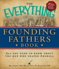 Book Cover for The Everything Founding Fathers Book by Meg Greene, Paula M Stathakis