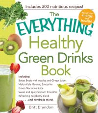 Book Cover for The Everything Healthy Green Drinks Book by Britt Brandon