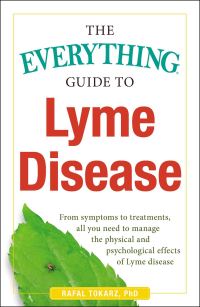 Book Cover for The Everything Guide to Lyme Disease by Rafal Tokarz