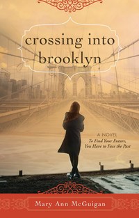 Book Cover for Crossing Into Brooklyn by Mary Ann McGuigan