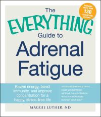 Book Cover for The Everything Guide to Adrenal Fatigue by Maggie Luther