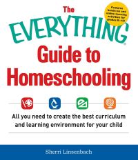 Book Cover for The Everything Guide to Homeschooling by Sherri Linsenbach