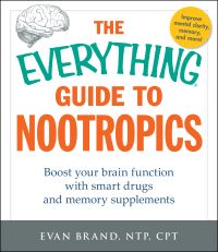 Book Cover for The Everything Guide to Nootropics by Evan Brand