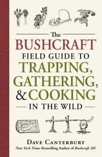 Book Cover for The Bushcraft Field Guide to Trapping, Gathering, and Cooking in the Wild by Dave Canterbury
