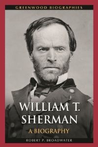 Book Cover for William T. Sherman by Robert P Broadwater