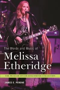 Book Cover for The Words and Music of Melissa Etheridge by James E Perone