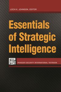 Book Cover for Essentials of Strategic Intelligence by Loch K Johnson