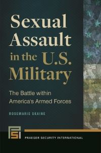 Book Cover for Sexual Assault in the U.S. Military by Rosemarie Skaine