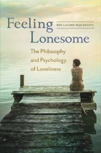 Book Cover for Feeling Lonesome by Ben Lazare Mijuskovic