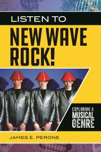 Book Cover for Listen to New Wave Rock! by James E Perone
