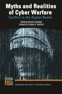 Book Cover for Myths and Realities of Cyber Warfare by Nicholas Michael Sambaluk