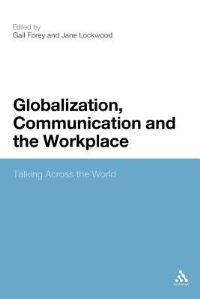 Book Cover for Globalization, Communication and the Workplace by Gail Forey, Jane Lockwood