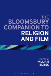 Book Cover for The Bloomsbury Companion to Religion and Film by William L Blizek