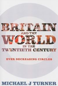 Book Cover for Britain and the World in the Twentieth Century by Michael J Turner