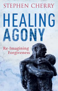 Book Cover for Healing Agony by Stephen Cherry