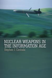 Book Cover for Nuclear Weapons in the Information Age by Stephen J Cimbala
