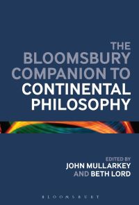 Book Cover for The Bloomsbury Companion to Continental Philosophy by John Mullarkey, Beth Lord