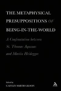 Book Cover for The Metaphysical Presuppositions of Being-in-the-World by Caitlin Smith Gilson