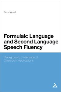 Book Cover for Formulaic Language and Second Language Speech Fluency by David Wood