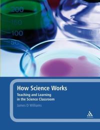 Book Cover for How Science Works by James Williams